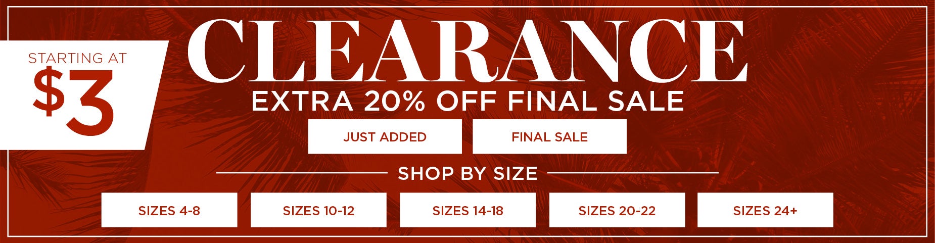 CLEARANCE FROM $3 and EXTRA 20% OFF FINAL SALE