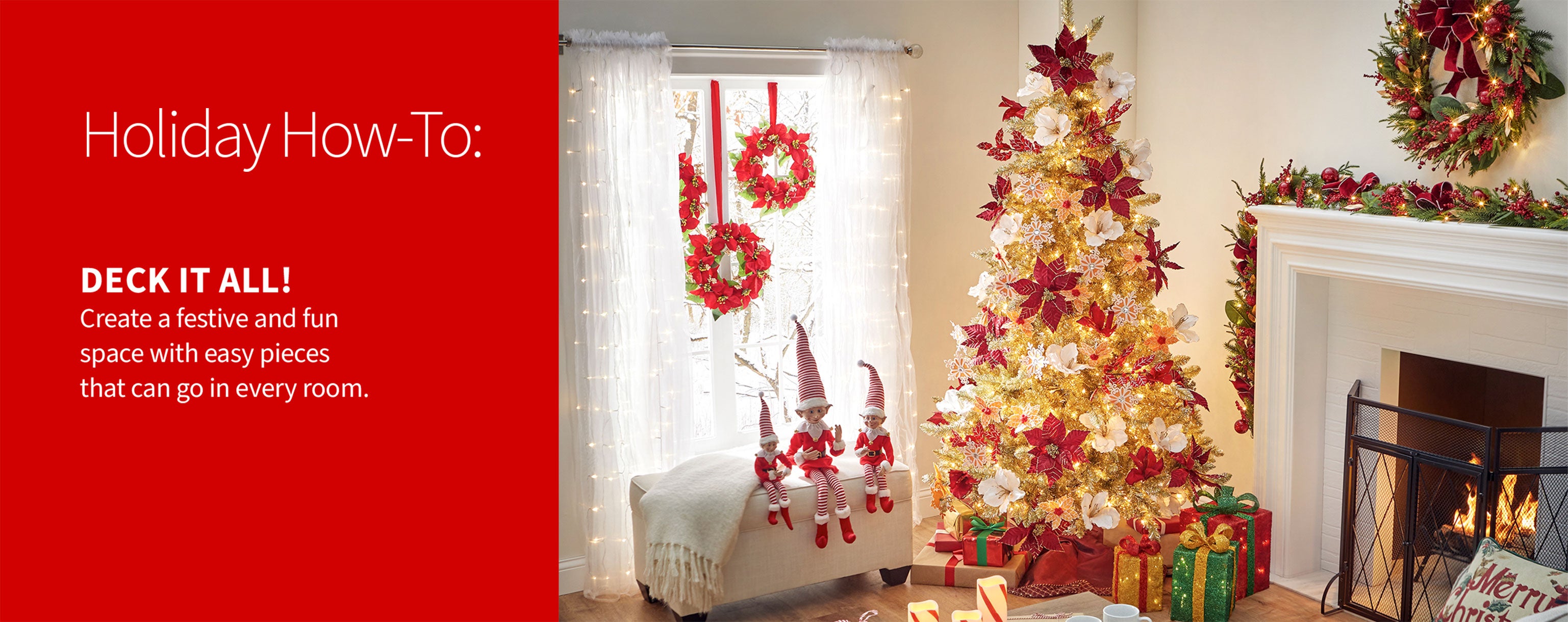 Deck It All! Create a festive and fun space with easy pieces that can go in every room.