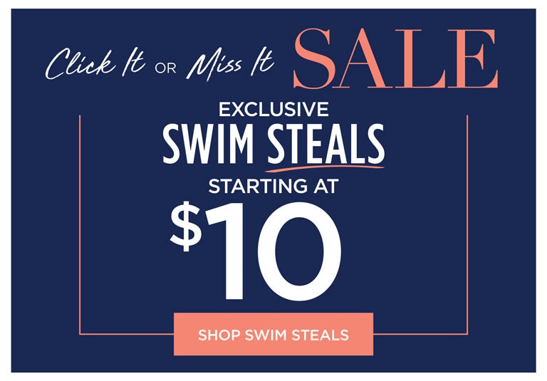 Click It or Miss It SALE - Exclusive Swim Steals starting at $10 - Shop Swim Steals