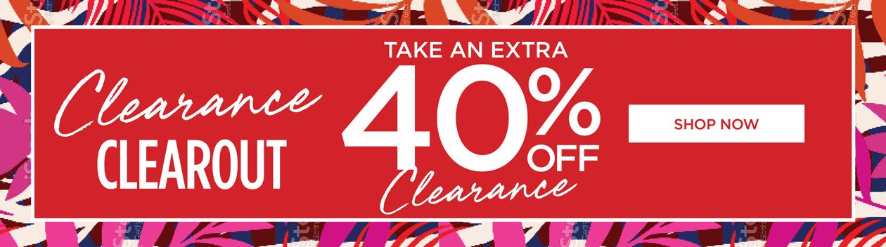 NEW YEAR CLEARANCE EVENT - Take and EXTRA 40% OFF Clearance