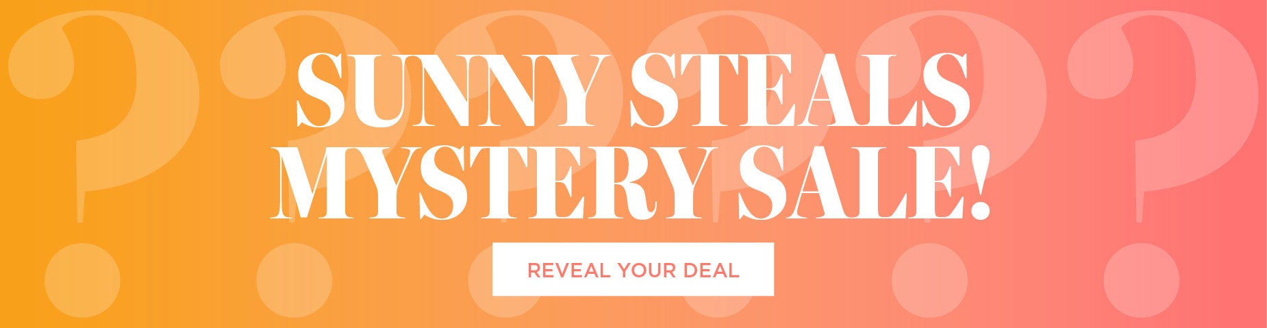 SUMMER STEALS MYSTERY DEAL: CLICK TO REVEAL
