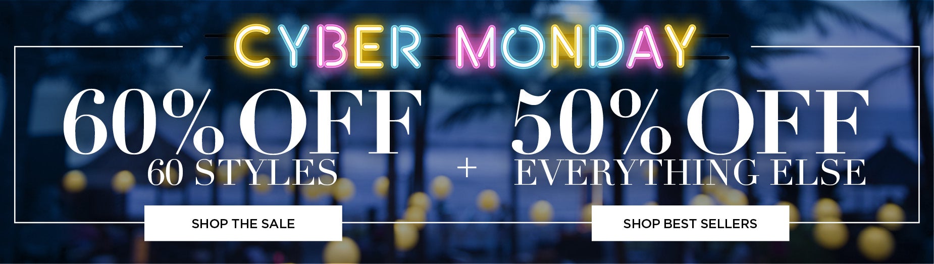 CYBER MONDAY STARTS NOW