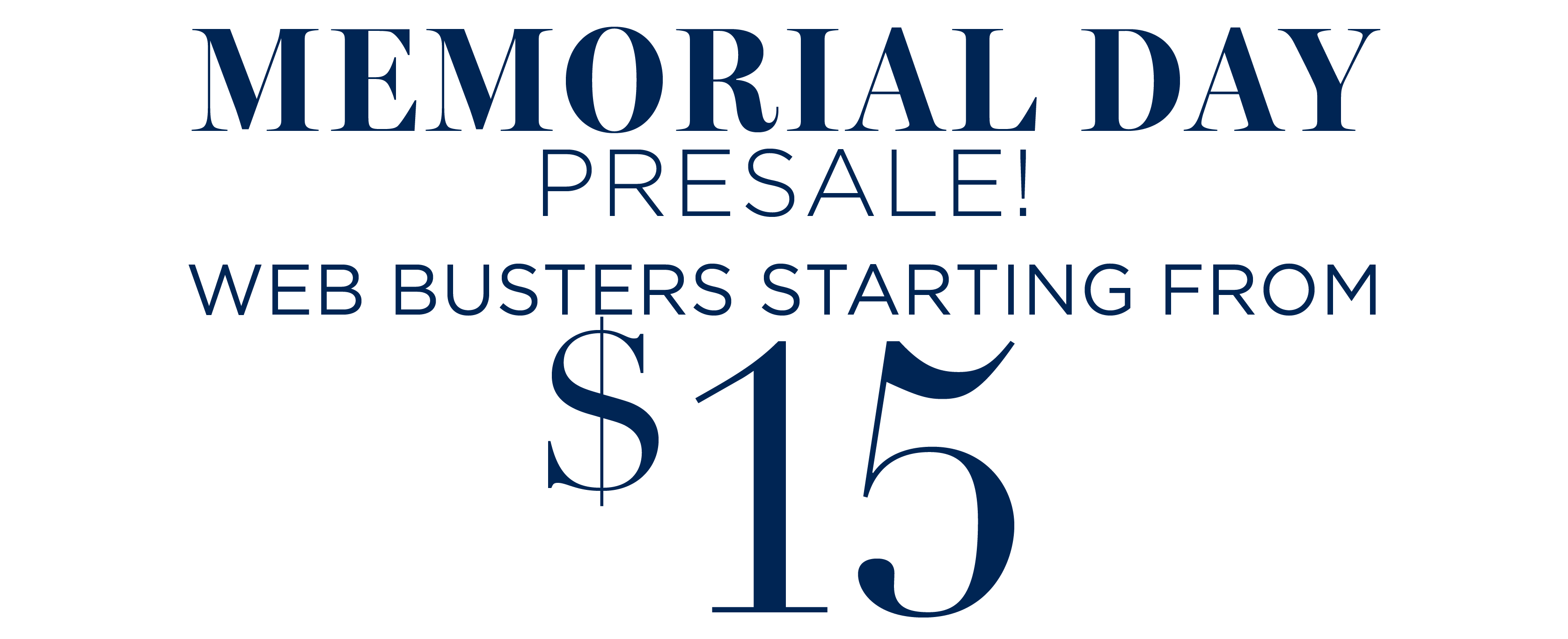 SPECIAL WEB BUSTERS! LIMITED TIME PRICES!