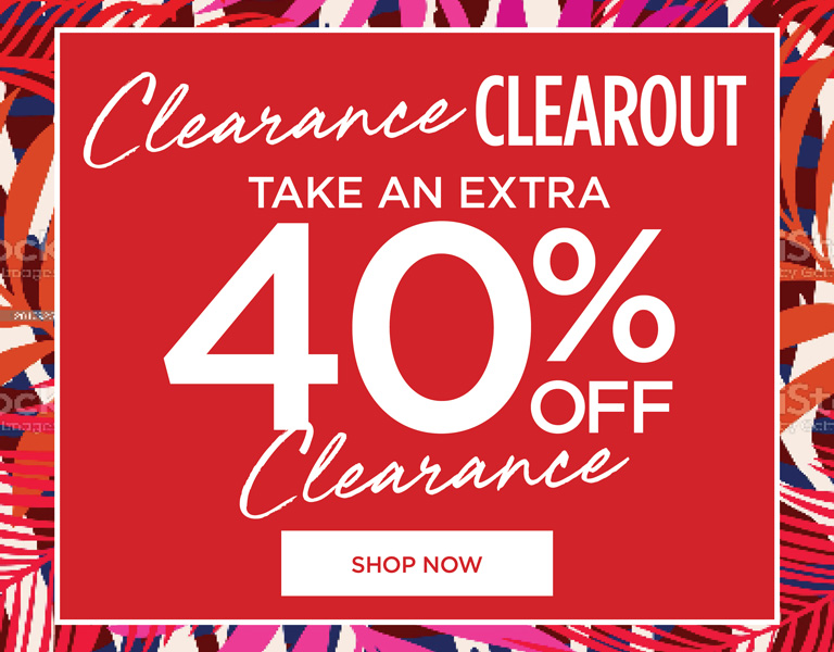 NEW YEAR CLEARANCE EVENT - Take and EXTRA 40% OFF Clearance