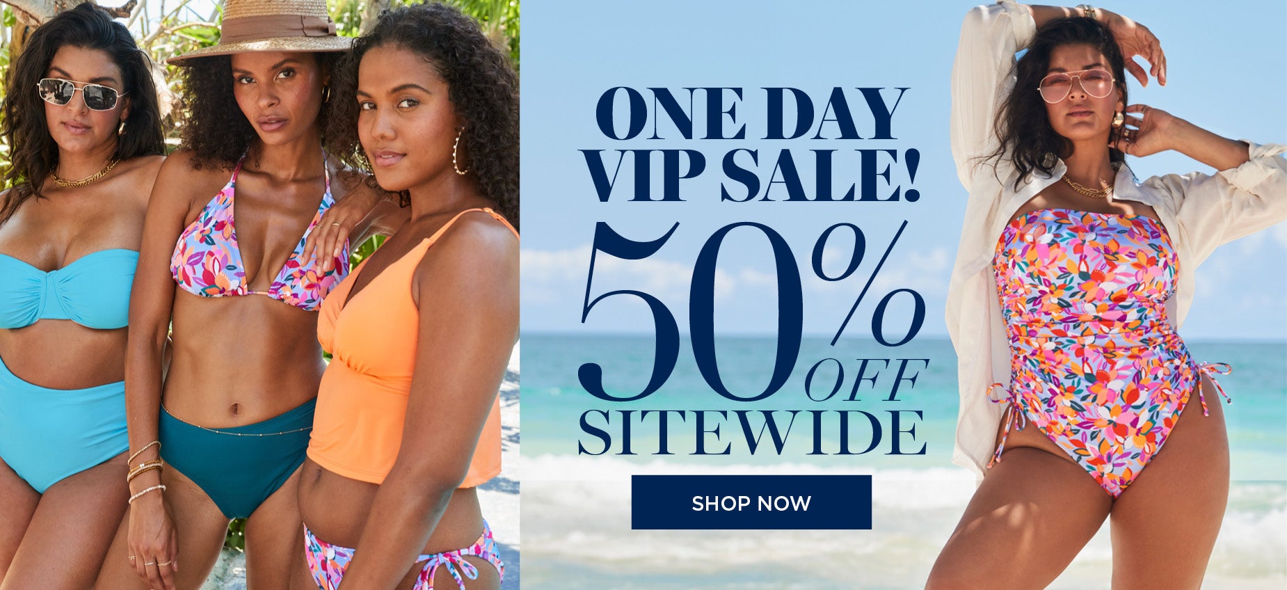 SHOP THE ONE DAY VIP SALE AND SAVE 50% OFF SITEWIDE