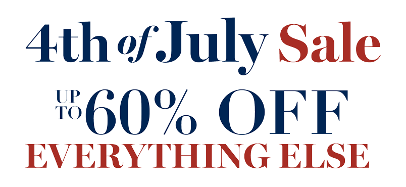 4th of july sale: up to 60% off everything else