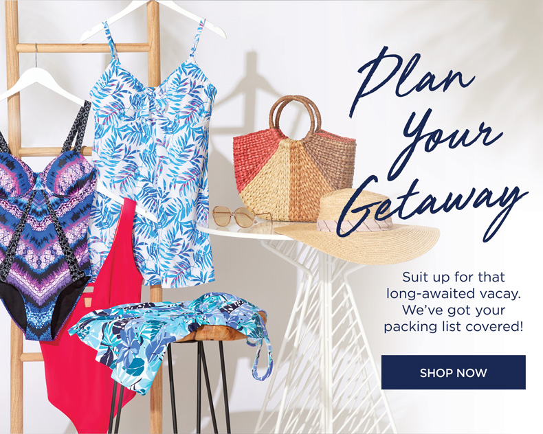 Plan Your Getaway! Suit up for that long-awaited vacay. We've got you packing list covered! ENJOY 50% OFF SITEWIDE with code: S4ASW50- SHOP NOW