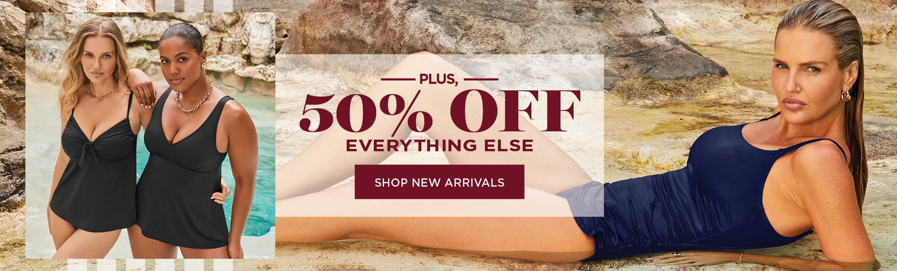 PLUS 50% OFF EVERYTHING ELSE