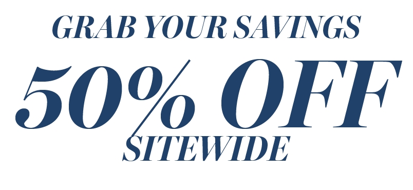 50% OFF SITEWIDE