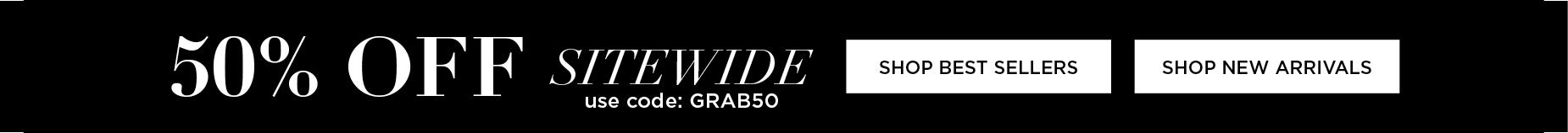 50% OFF TODAY ONLY WITH CODE: GRAB 50