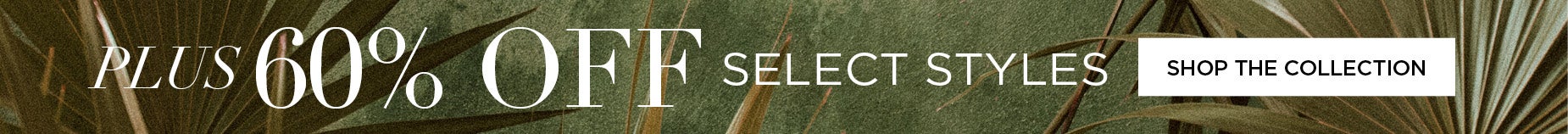 60% OFF SPECIAL COLLECTION