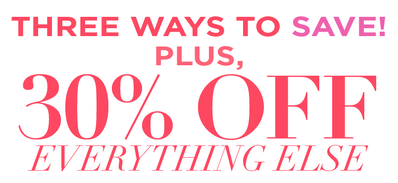 30% OFF EVERYTHING ELSE