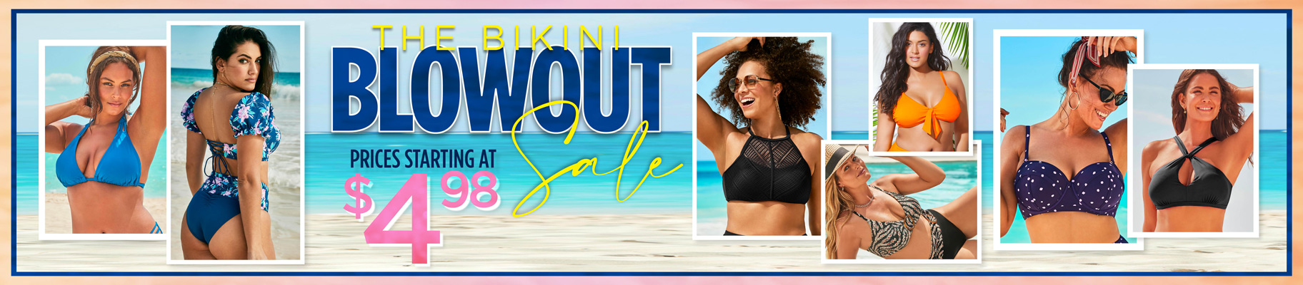 THE BIKINI BLOWOUT SALE! PRICES STARTING AT $4.98