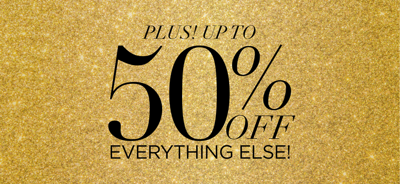 UP TO 50% OFF EVERYTHING