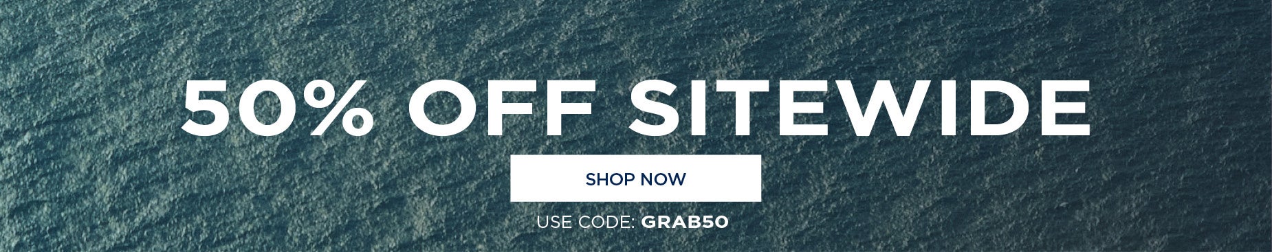 50% OFF SITEWIDE with code GRAB50