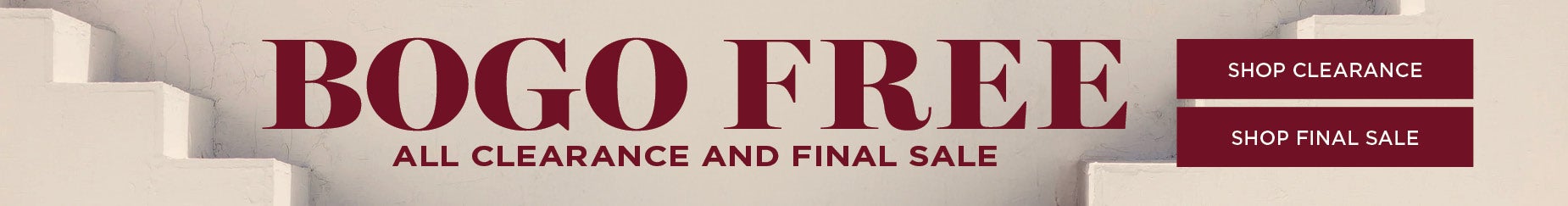 BOGO FREE ALL CLEARANCE AND FINAL SALE