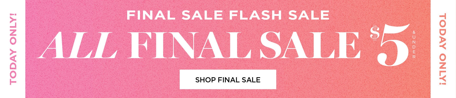 TODAY ONLY FINAL SALE $5 AND UNDER