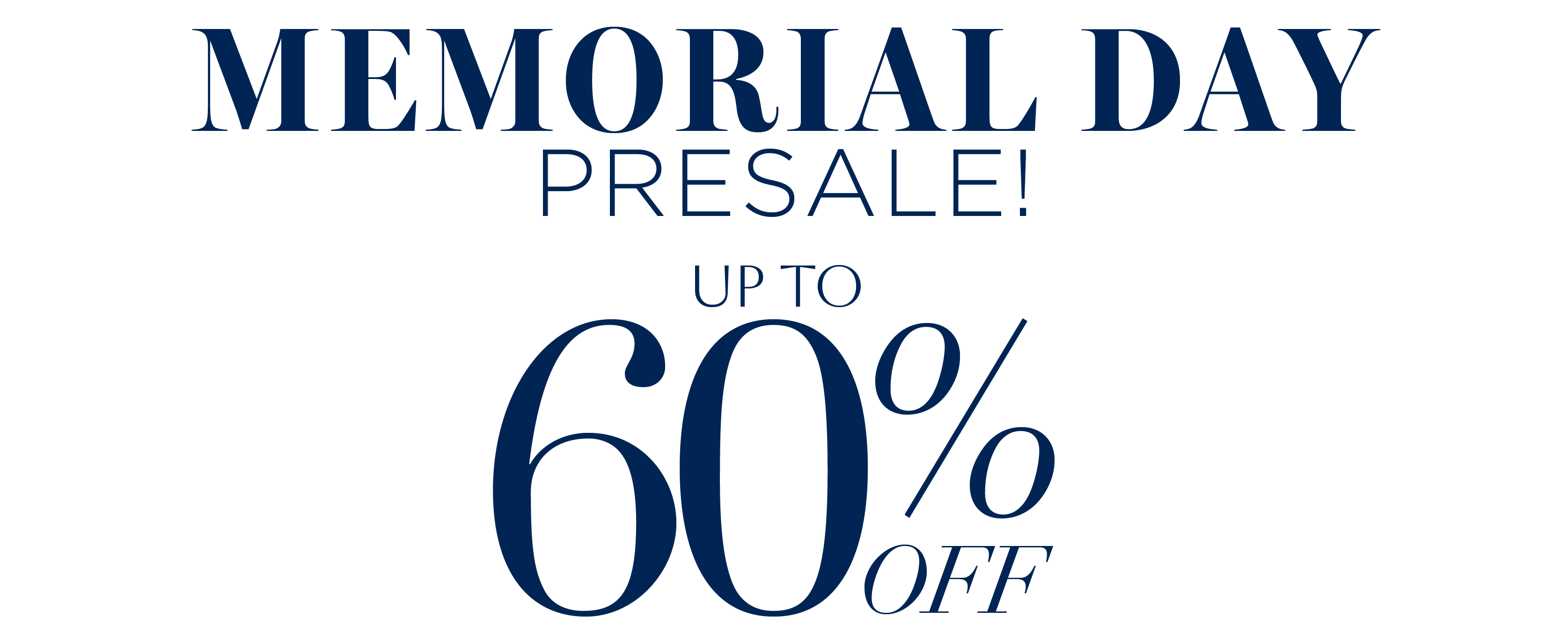 MEMORIAL DAY SALE UP TO 60% OFF