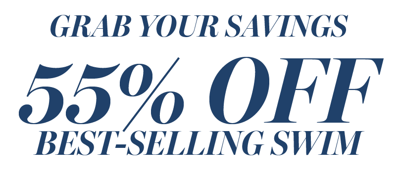 55% OFF BEST-SELLING SWIM
