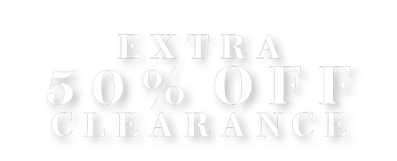 EXTRA 50% OFF CLEARANCE