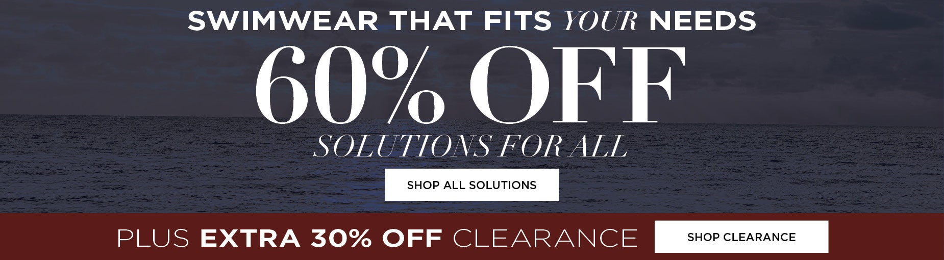 SAVE 60% OFF SOLUTIONS FOR ALL PLUS AND EXTRA 30% OFF CLEARANCE.