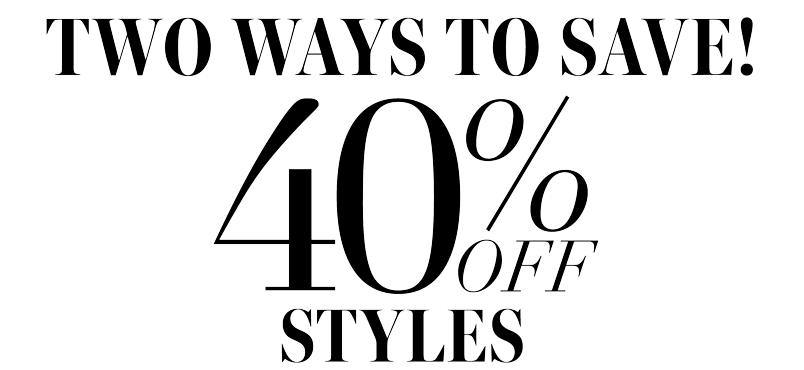 40% OFF SELECT STYLES