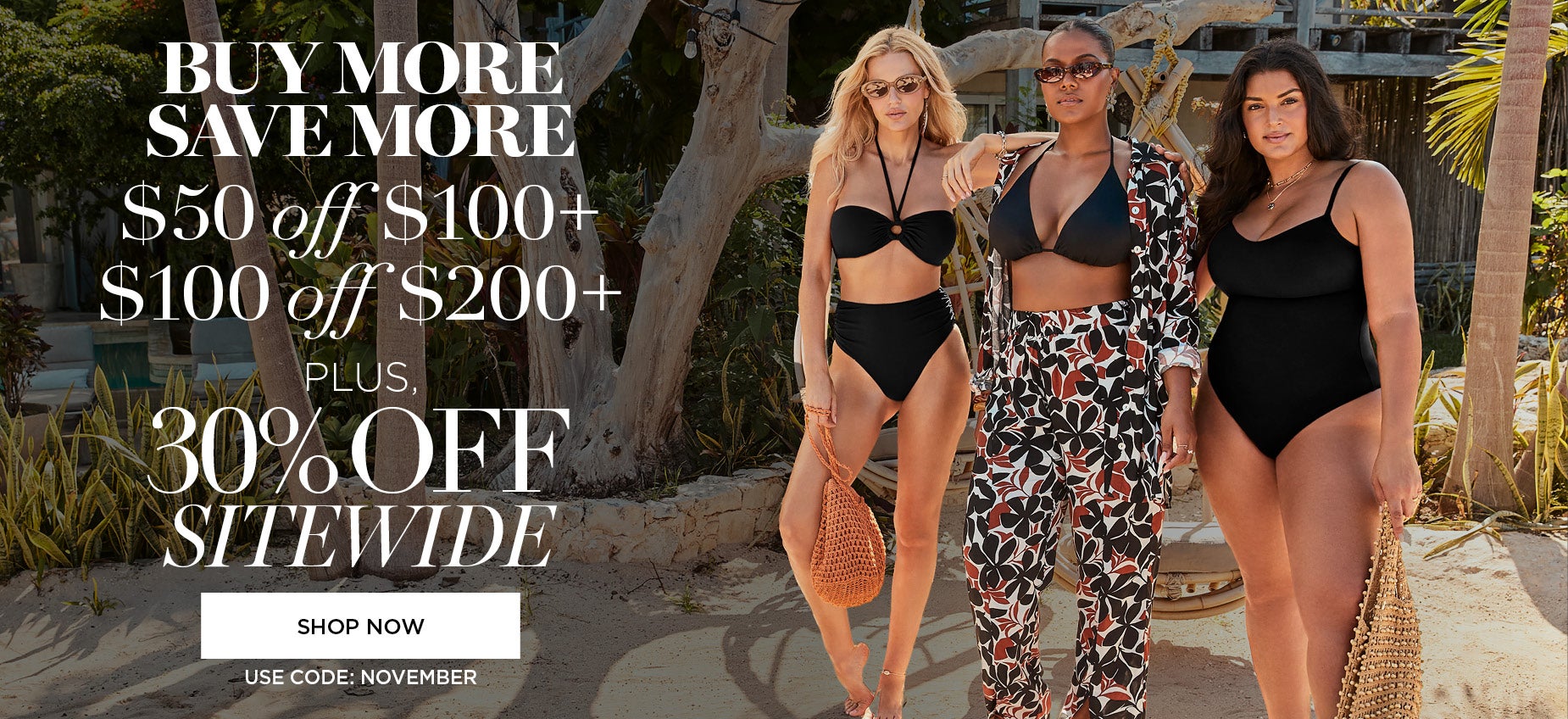 BUY MORE SAVE MORE: $50 OFF $100, $100 OFF $200+ with code NOVEMBER, PLUS UP TO 50% OFF EVERYTHING