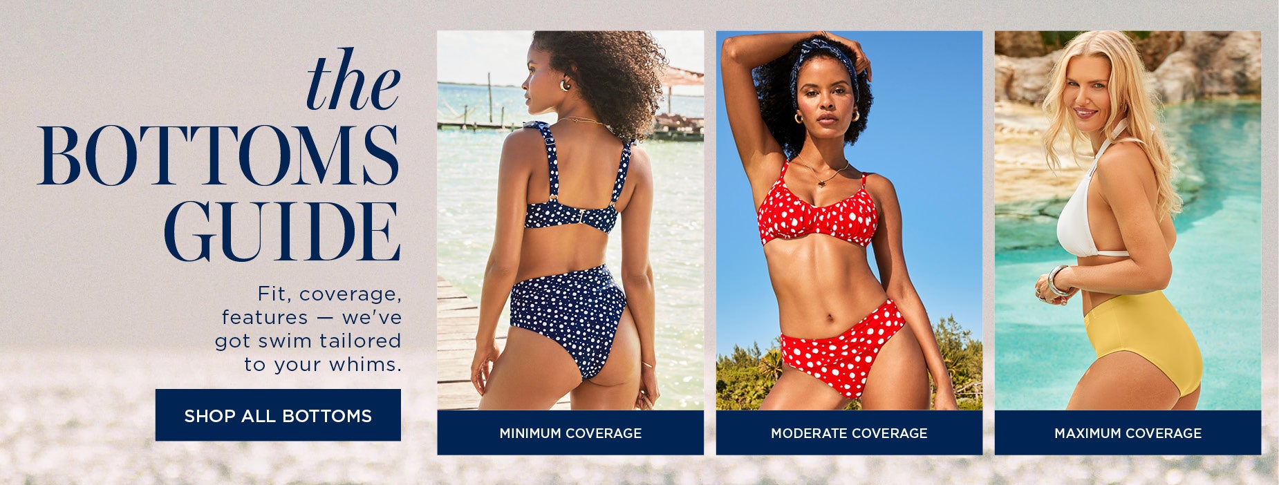 the BOTTOMS GUIDE: Fit, coverage, features — we've got swim tailored to your whims.