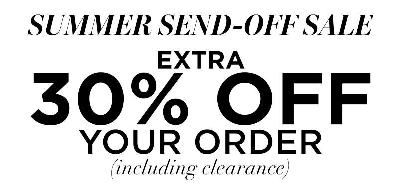 EXTRA 30% OFF YOUR ORDER INCLUDING CLEARANCE